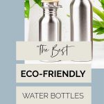 The Best Reusable Eco-Friendly Water Bottles